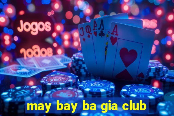 may bay ba gia club