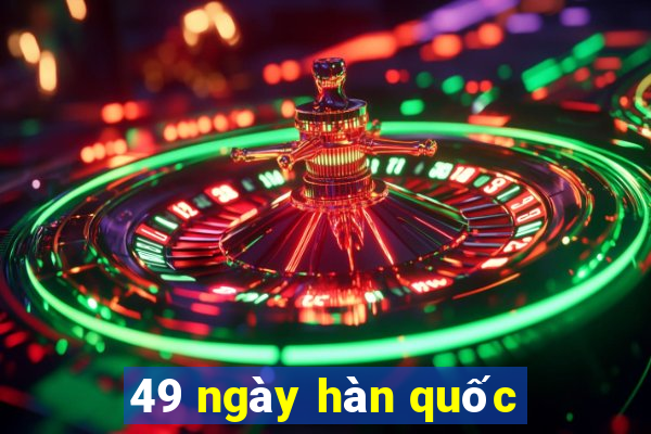 49 ngày hàn quốc