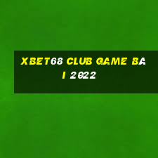 Xbet68 Club Game Bài 2022