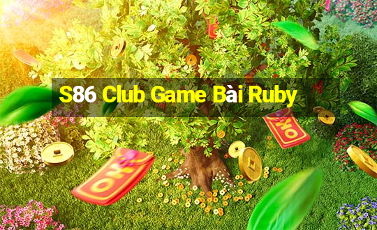 S86 Club Game Bài Ruby