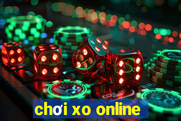 chơi xo online