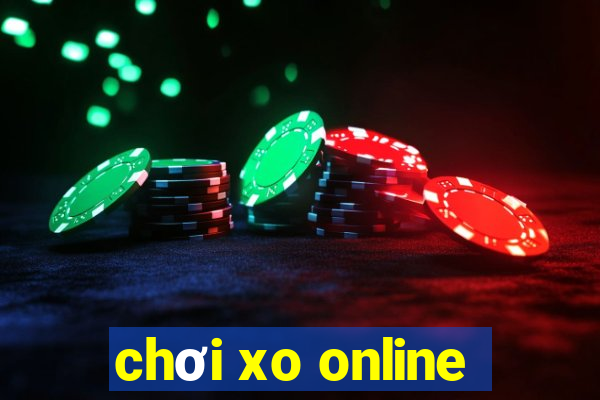 chơi xo online