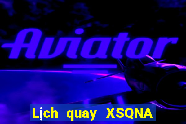 Lịch quay XSQNA ngày 8