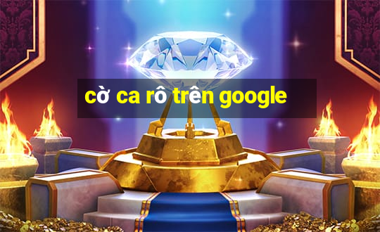 cờ ca rô trên google