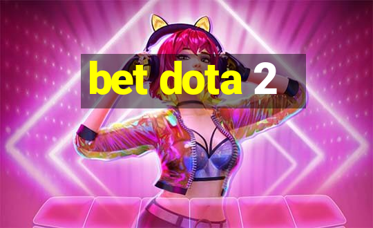 bet dota 2