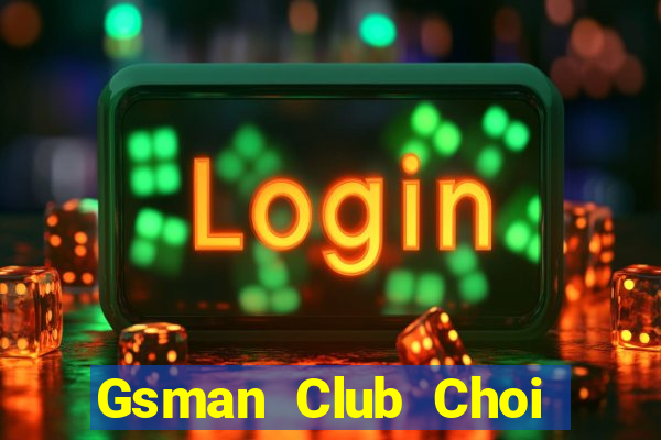 Gsman Club Choi Game Bài