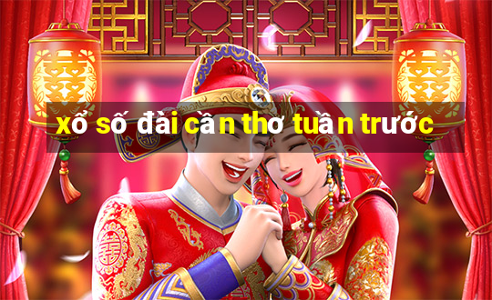 xổ số đài cần thơ tuần trước