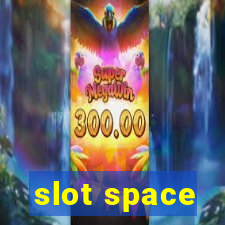 slot space