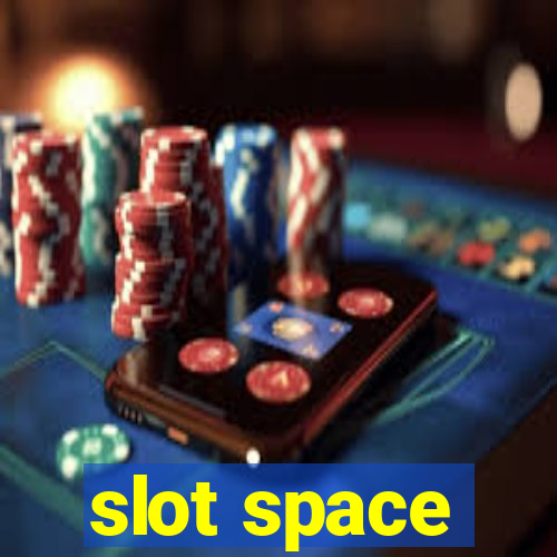 slot space