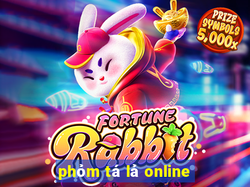 phỏm tá lả online