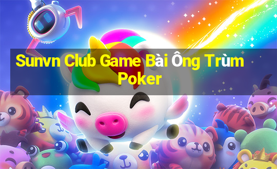 Sunvn Club Game Bài Ông Trùm Poker