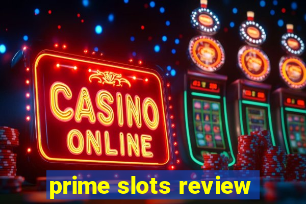 prime slots review