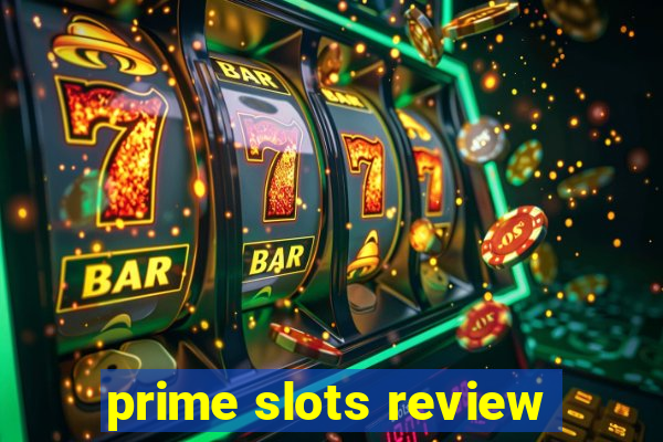 prime slots review