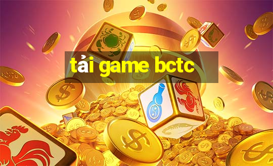 tải game bctc