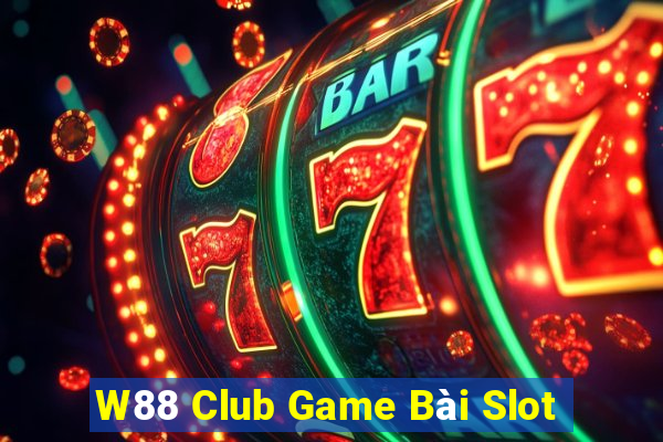 W88 Club Game Bài Slot