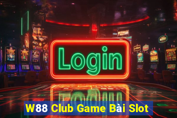 W88 Club Game Bài Slot