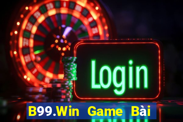 B99.Win Game Bài Uy Tín Nhất 2022