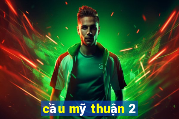 cầu mỹ thuận 2