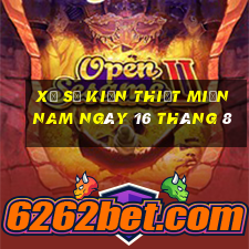 xổ số kiến thiết miền nam ngày 16 tháng 8