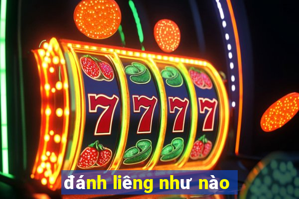 đánh liêng như nào