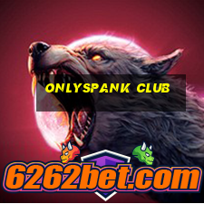 onlyspank club