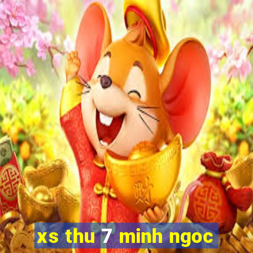 xs thu 7 minh ngoc