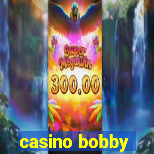 casino bobby