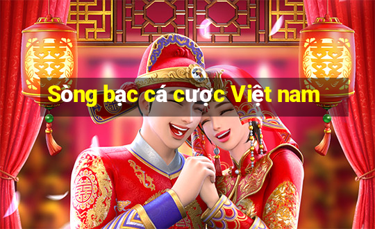 Sòng bạc cá cược Việt nam