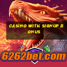 casino with signup bonus