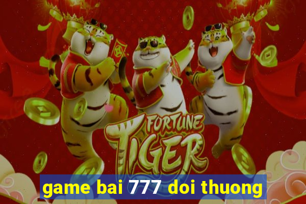 game bai 777 doi thuong