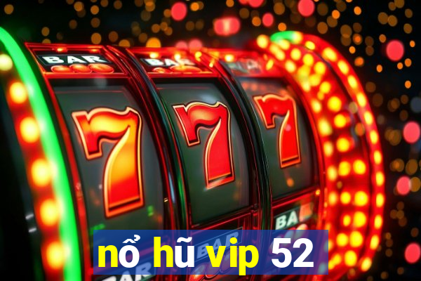 nổ hũ vip 52