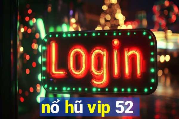 nổ hũ vip 52