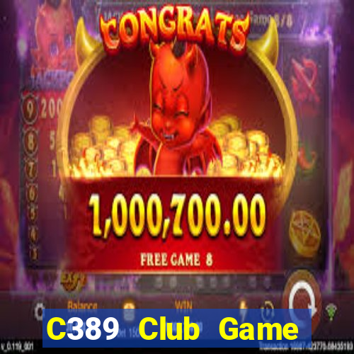 C389 Club Game Bài Phái Mạnh