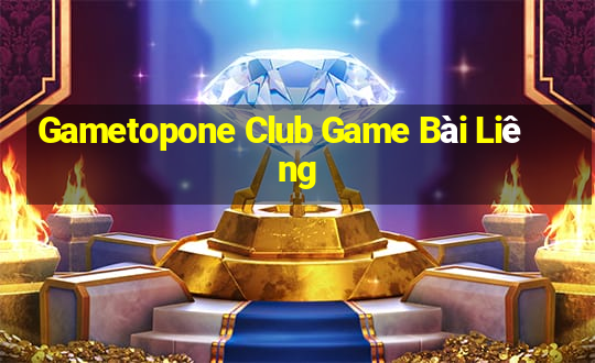 Gametopone Club Game Bài Liêng