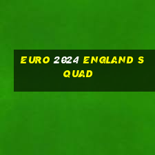 euro 2024 england squad