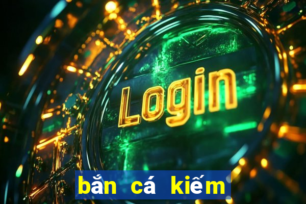 bắn cá kiếm tiền năm 2020