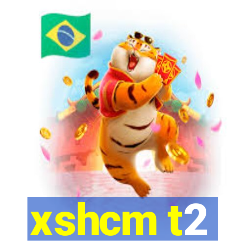 xshcm t2