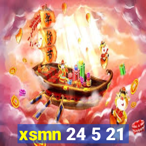 xsmn 24 5 21