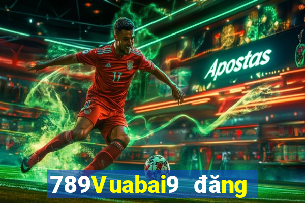 789Vuabai9 đăng ký tặng 11