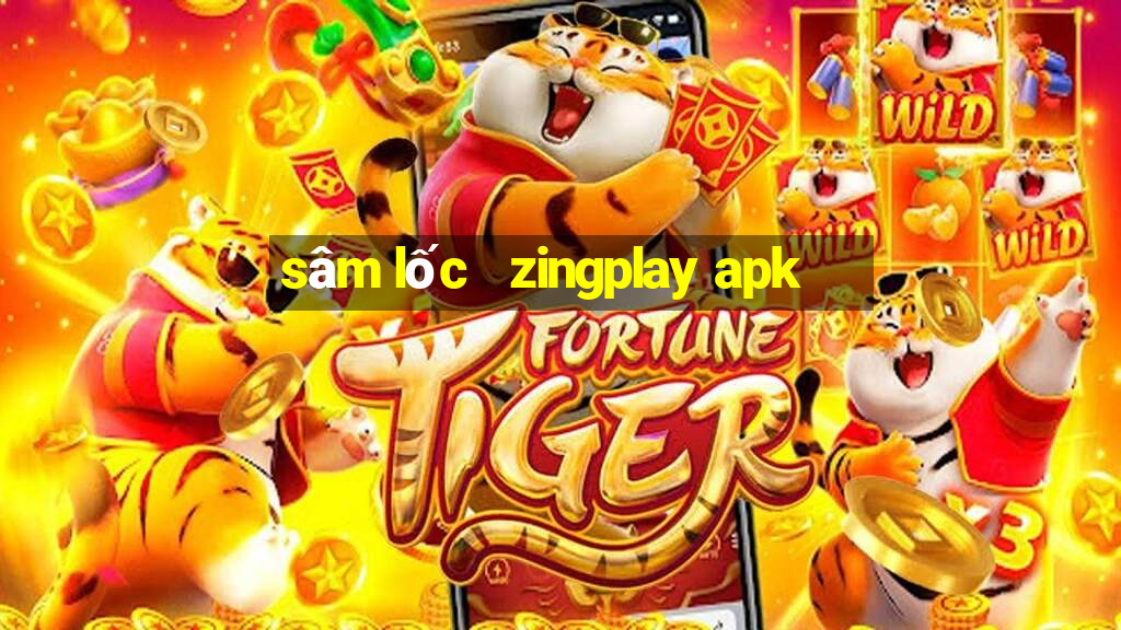 sâm lốc   zingplay apk