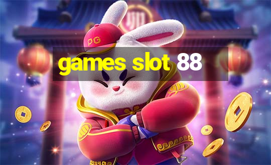 games slot 88