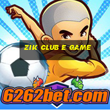 Zik Club E Game