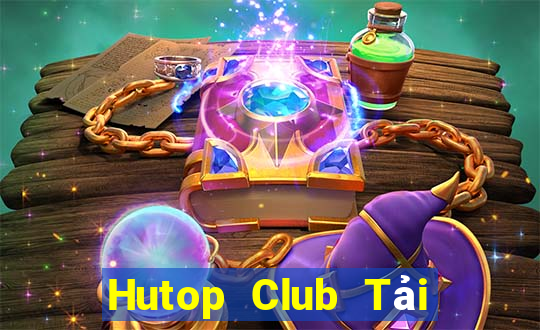 Hutop Club Tải Game Bài Nhất Vip