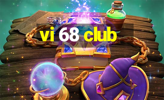 vi 68 club