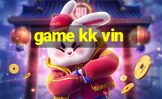 game kk vin