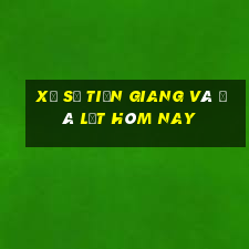 xổ số tiền giang và đà lạt hôm nay