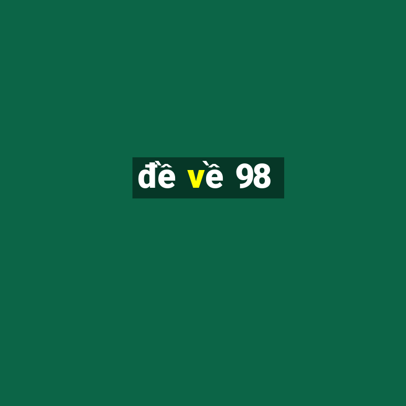 đề về 98