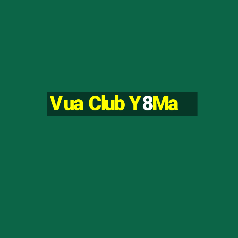 Vua Club Y8Ma