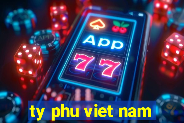 ty phu viet nam