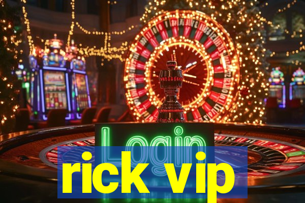 rick vip